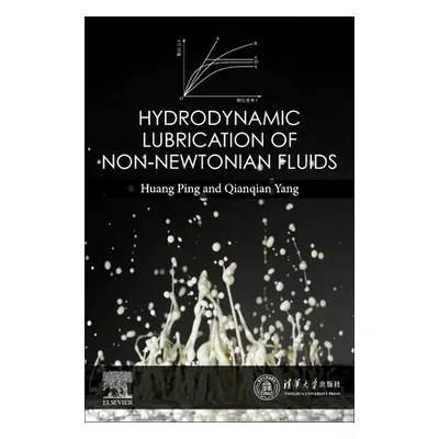 "Hydrodynamic Lubrication of Non-Newtonian Fluids" - "" ("Huang Ping")(Paperback)