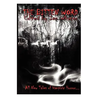 "The Bitten Word" - "" ("Armstrong Kelley")(Paperback)