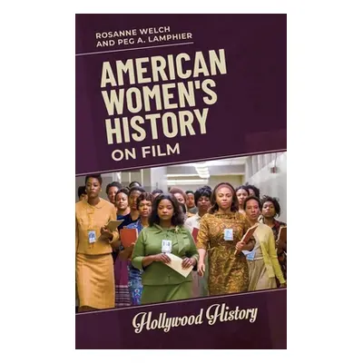 "American Women's History on Film" - "" ("Welch Rosanne")(Pevná vazba)