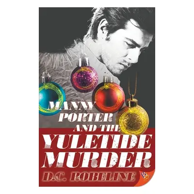 "Manny Porter and the Yuletide Murder" - "" ("Robeline D. C.")(Paperback)