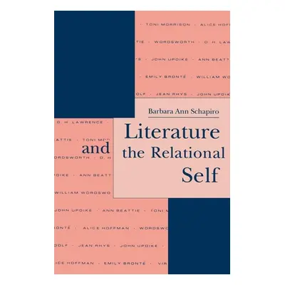 "Literature and the Relational Self" - "" ("Schapiro Barbara Ann")(Paperback)