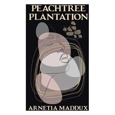 "Peachtree Plantation" - "" ("Maddux Arnetia")(Paperback)