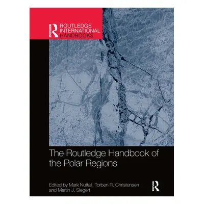 "The Routledge Handbook of the Polar Regions" - "" ("Nuttall Mark")(Paperback)