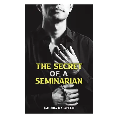 "The Secret of a Seminarian" - "" ("Kapapelo Jandira")(Paperback)