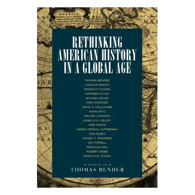 "Rethinking American History in a Global Age" - "" ("Bender Thomas")(Paperback)