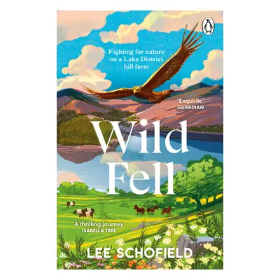 "Wild Fell: Fighting for Nature on a Lake District Hill Farm" - "" ("Schofield Lee")(Paperback)