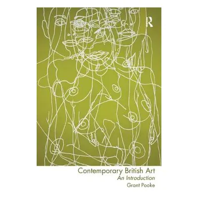 "Contemporary British Art: An Introduction" - "" ("Pooke Grant")(Paperback)