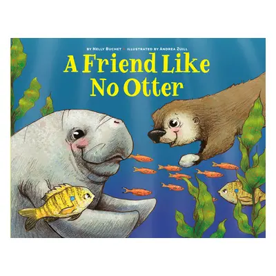 "A Friend Like No Otter" - "" ("Buchet Nelly")(Pevná vazba)