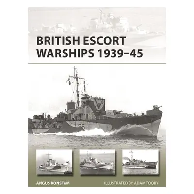 "British Frigates and Escort Destroyers 1939-45" - "" ("Konstam Angus")(Paperback)