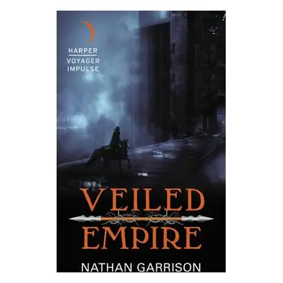 "Veiled Empire: Book One of the Sundered World Trilogy" - "" ("Garrison Nathan")(Mass Market Pap