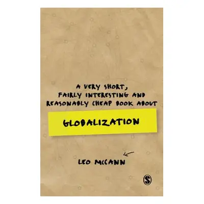 "A Very Short, Fairly Interesting and Reasonably Cheap Book about Globalization" - "" ("McCann L