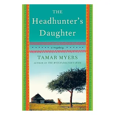 "The Headhunter's Daughter: A Mystery" - "" ("Myers Tamar")(Paperback)