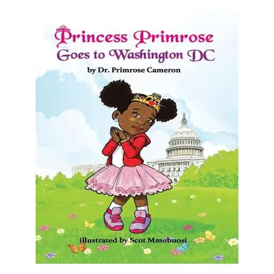 "Princess Primrose Goes to Washington DC" - "" ("Cameron Primrose")(Paperback)