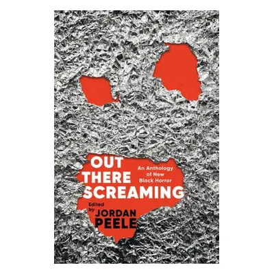 "Out There Screaming" - "An Anthology of New Black Horror" ("Peele Jordan")(Paperback)