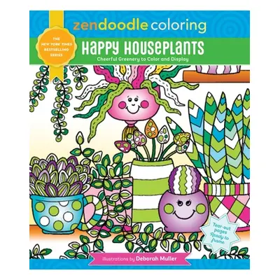 "Zendoodle Coloring: Happy Houseplants: Cheerful Greenery to Color and Display" - "" ("Muller De