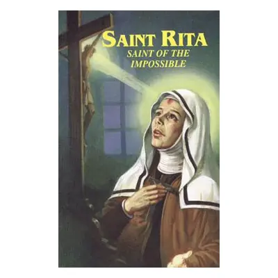 "Saint Rita: Saint of the Impossible" - "" ("Otto John")(Paperback)