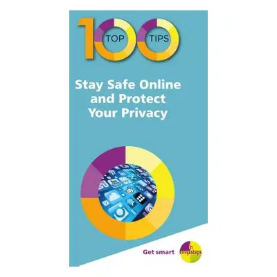 "100 Top Tips - Stay Safe Online and Protect Your Privacy" - "" ("Vandome Nick")(Paperback)