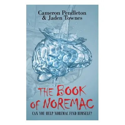 "The Book of Noremac: Can You Help Noremac Find Himself?" - "" ("Pendleton Cameron")(Paperback)