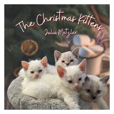 "The Christmas Kittens" - "" ("Metzler Julia")(Paperback)