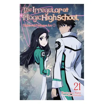 "The Irregular at Magic High School, Vol. 21 (Light Novel): Upheaval Prologue ARC I" - "" ("Sato