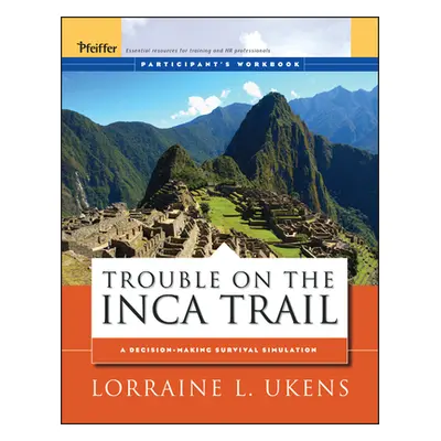 "Trouble on the Inca Trail: Participant's Workbook" - "" ("Ukens Lorraine L.")(Paperback)