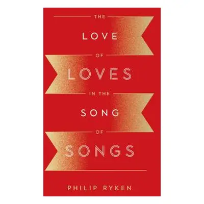 "The Love of Loves in the Song of Songs" - "" ("Ryken Philip Graham")(Paperback)