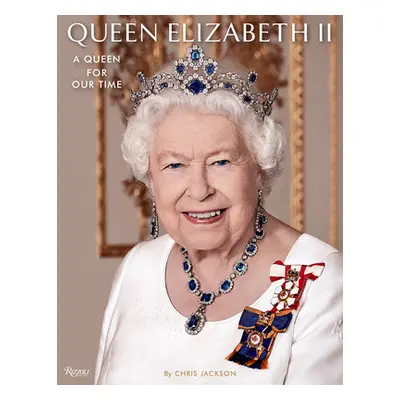 "Elizabeth II: A Queen for Our Time" - "" ("Jackson Chris")(Pevná vazba)