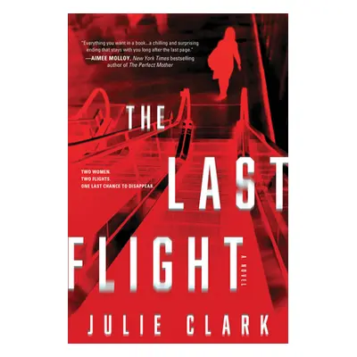 "Last Flight" - "" ("Clark Julie")(Pevná vazba)