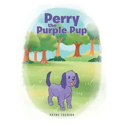 "Perry the Purple Pup" - "" ("Tschida Kathy")(Paperback)