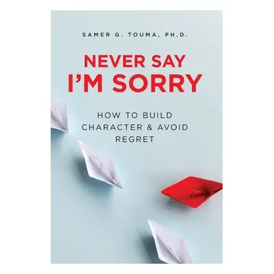 "Never Say I'm Sorry" - "" ("Touma Samer")(Pevná vazba)