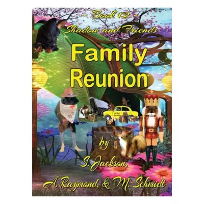 "Shadow and Friends Family Reunion" - "" ("Schmidt Mary L.")(Pevná vazba)