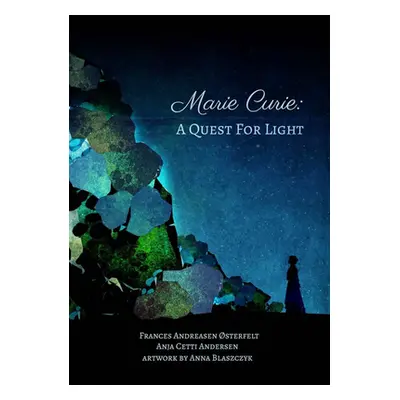 "Marie Curie: A Quest for Light" - "" ("sterfelt Frances Andreasen")(Paperback)