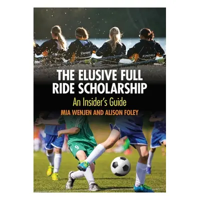 "The Elusive Full Ride Scholarship" - "" ("Foley Alison")(Paperback)