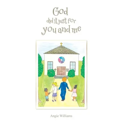 "God Did It Just for You and Me" - "" ("Williams Angie")(Paperback)