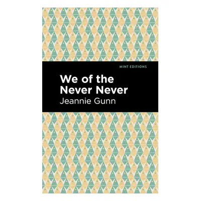 "We of the Never Never" - "" ("Gunn Jeannie")(Paperback)