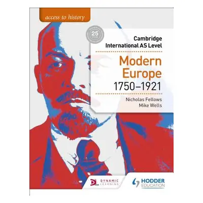 "Access to History for Cambridge International as Level: Modern Europe 1750-1921" - "" ("Fellows