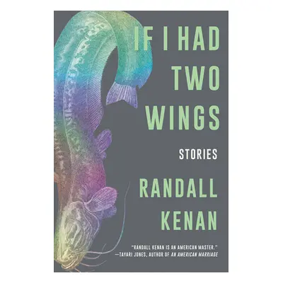 "If I Had Two Wings: Stories" - "" ("Kenan Randall")(Paperback)