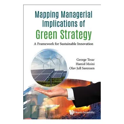 "Mapping Managerial Implications of Green Strategy: A Framework for Sustainable Innovation" - ""