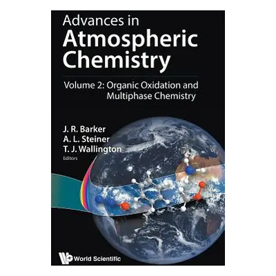 "Advances in Atmospheric Chemistry - Volume 2: Organic Oxidation and Multiphase Chemistry" - "" 