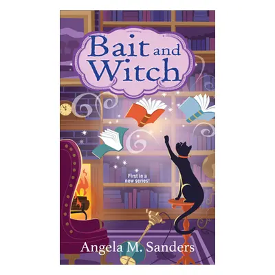 "Bait and Witch" - "" ("Sanders Angela M.")(Mass Market Paperbound)