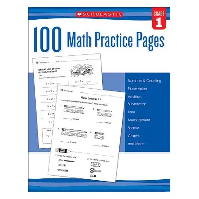 "100 Math Practice Pages: Grade 1" - "" ("Scholastic")(Paperback)