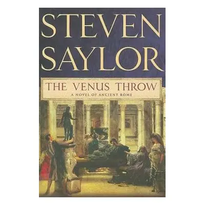 "The Venus Throw: A Mystery of Ancient Rome" - "" ("Saylor Steven")(Paperback)