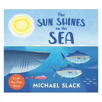 "The Sun Shines on the Sea" - "" ("Slack Michael")(Board Books)