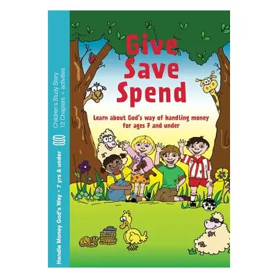 "Give, Save, Spend: Learn about God's way of handling money for ages 7 and under" - "" ("Dayton 