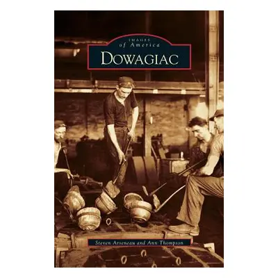 "Dowagiac" - "" ("Arseneau Steven")(Pevná vazba)