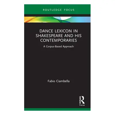 "Dance Lexicon in Shakespeare and His Contemporaries: A Corpus Based Approach" - "" ("Ciambella 