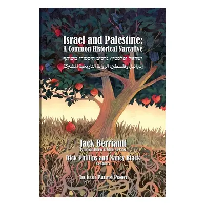 "Israel and Palestine: A Common Historical Narrative" - "" ("Berriault Jack")(Paperback)