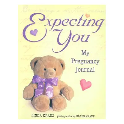 "Expecting You: My Pregnancy Journal" - "" ("Kranz Linda")(Paperback)