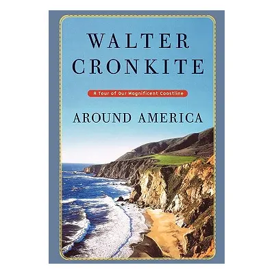 "Around America: A Tour of Our Magnificent Coastline" - "" ("Cronkite Walter")(Paperback)