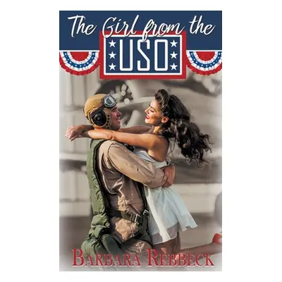 "The Girl from the USO" - "" ("Rebbeck Barbara")(Paperback)